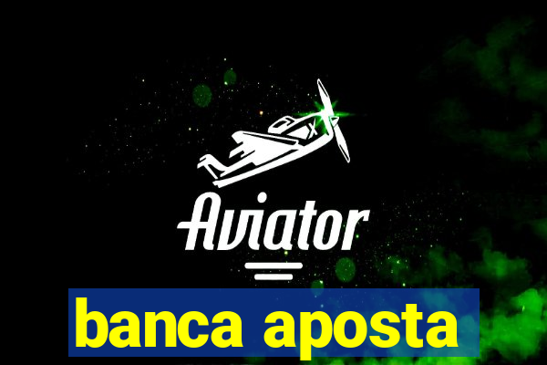 banca aposta